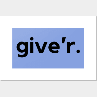 Give'r- a Canadian saying design Posters and Art